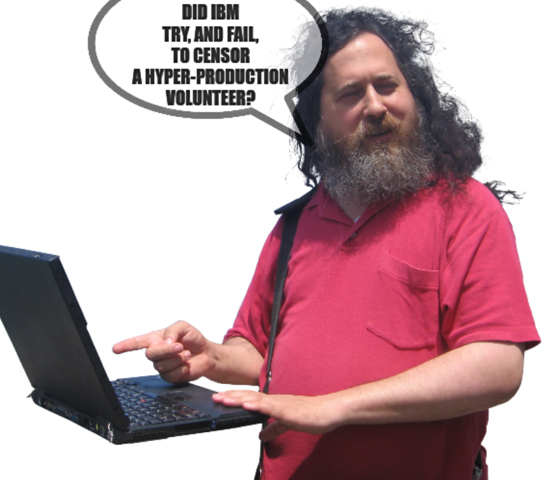 Stallman Laptop: Did IBM try, and fail, to censor a hyper-production volunteer?